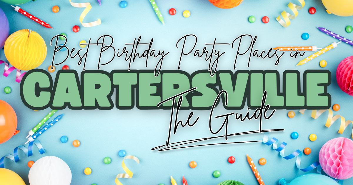 Best Birthday Party Places in Cartersville